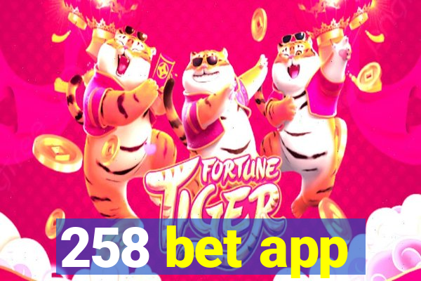 258 bet app